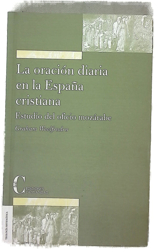 La oración diaria en la España cristiana estudio del oficio mozárabe