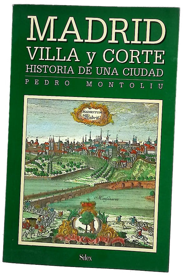 Madrid, villa y corte historia de una ciudad