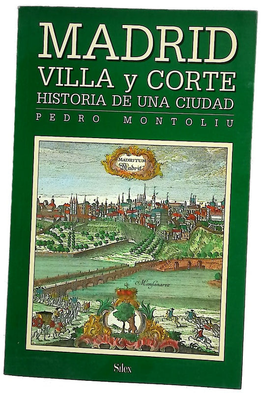 Madrid, villa y corte historia de una ciudad