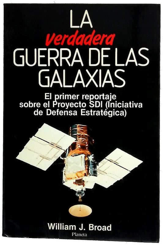 La verdadera guerra de las galaxias el primer reportaje sobre el proyecto SDI, Iniciativa de Defensa Estratégica