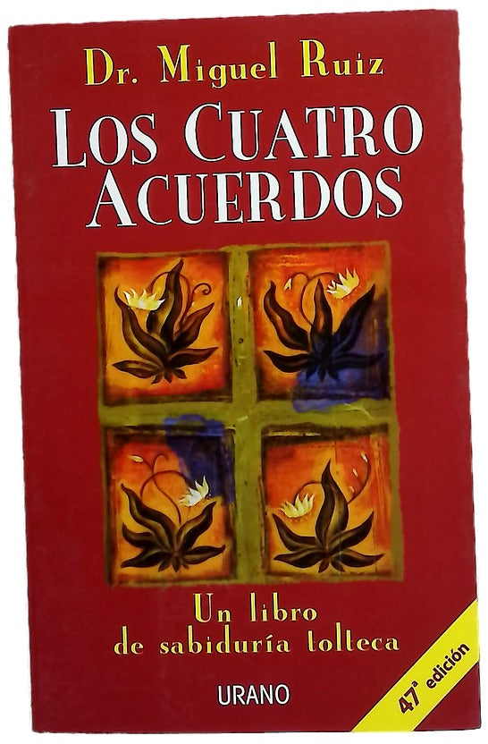 Los cuatro acuerdos : un libro de sabiduría tolteca