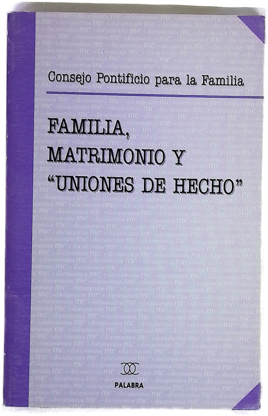 Familia, matrimonio y "uniones de hecho"