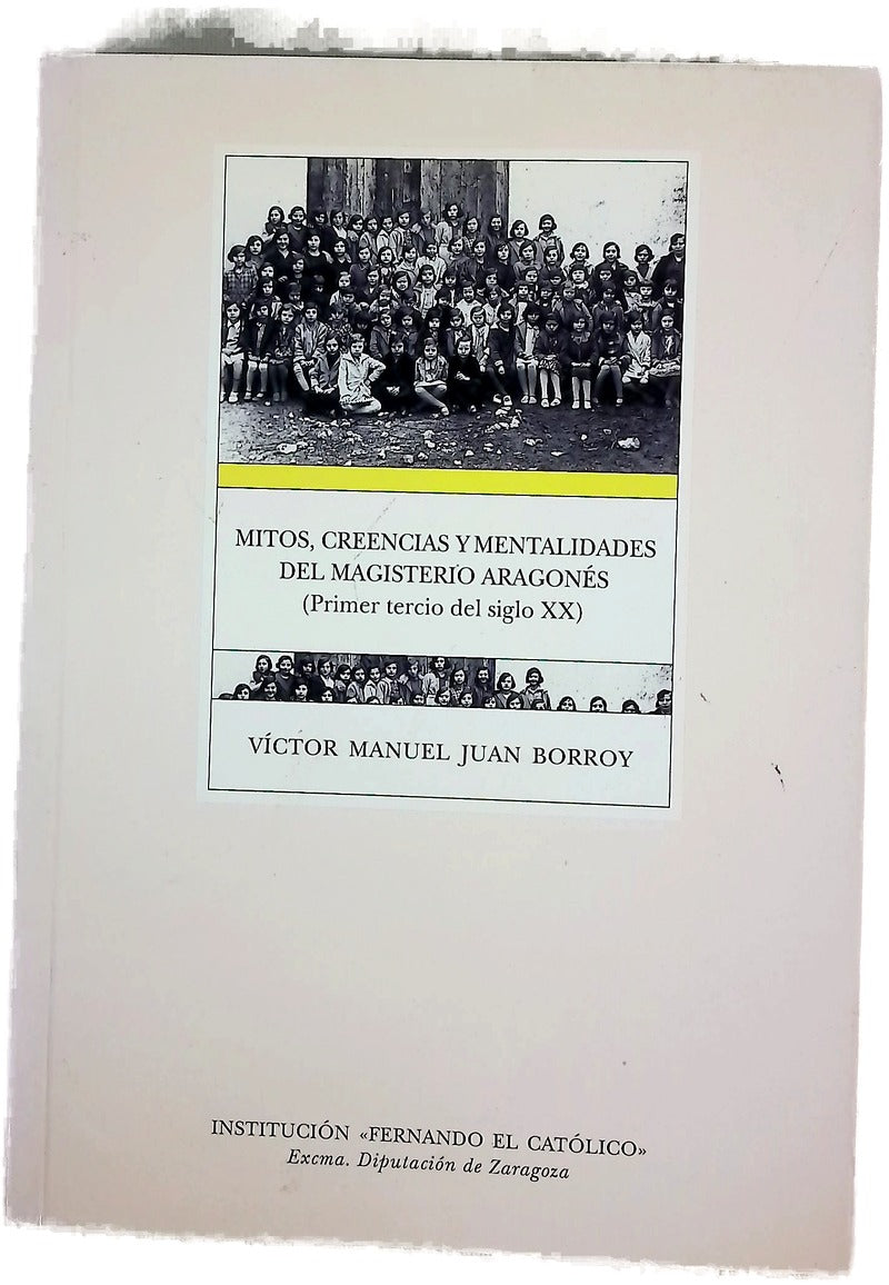 Mitos, creencias y mentalidades del magisterio aragonés del primer tercio del siglo XX