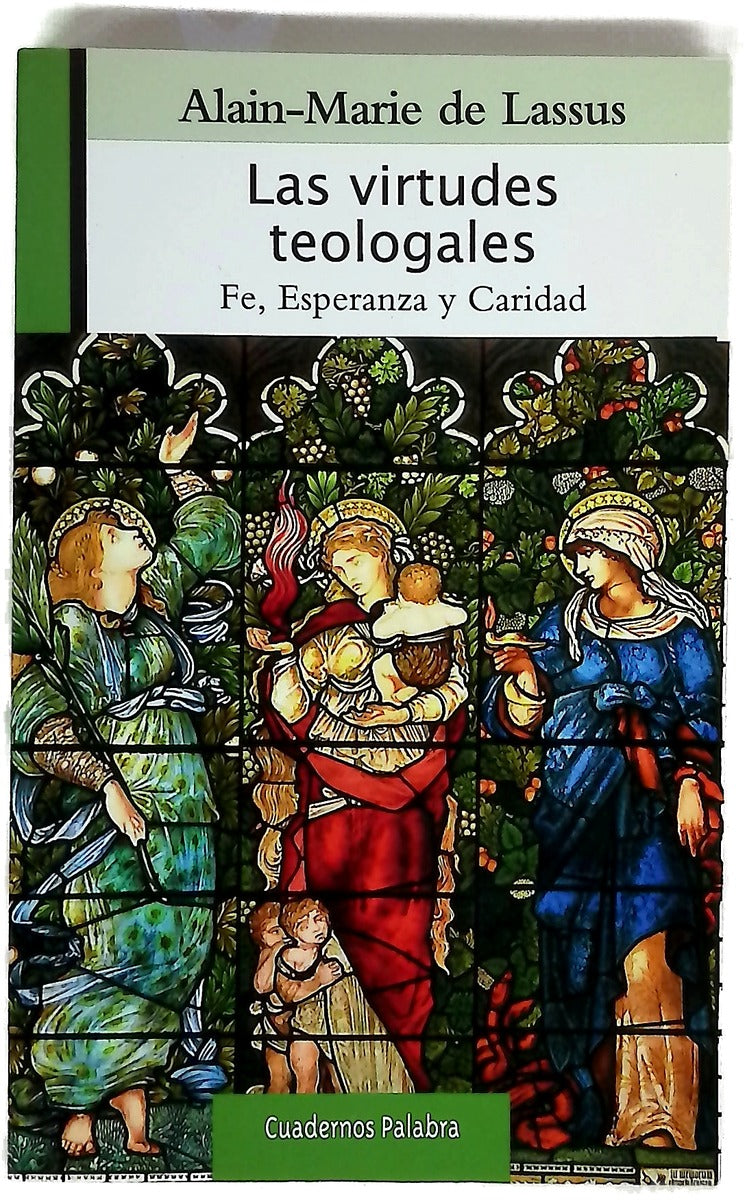 Las virtudes teologales : fe, esperanza, caridad