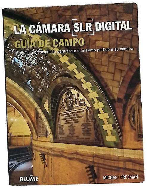 LA CÁMARA SLR DIGITAL. GUÍA DE CAMPO