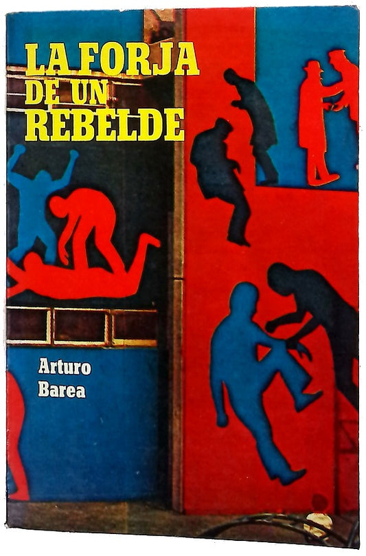 La forja de un rebelde: La forja ; La ruta ; La llama