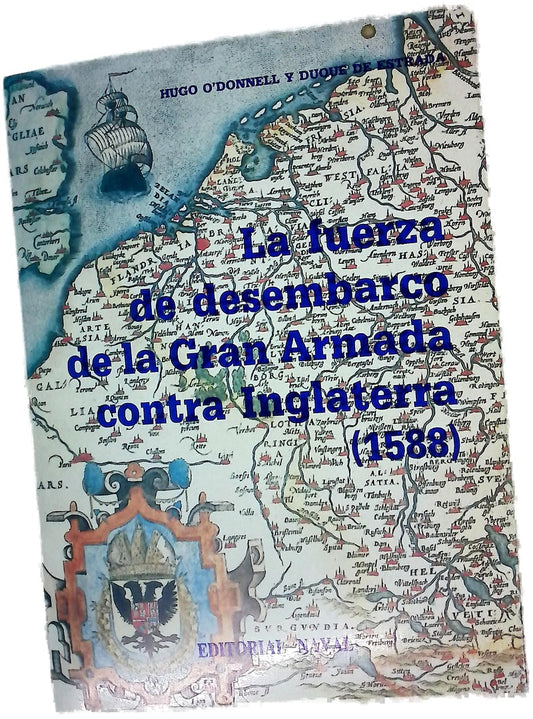 La fuerza de desembarco de la Gran Armada contra Inglaterra (1588)