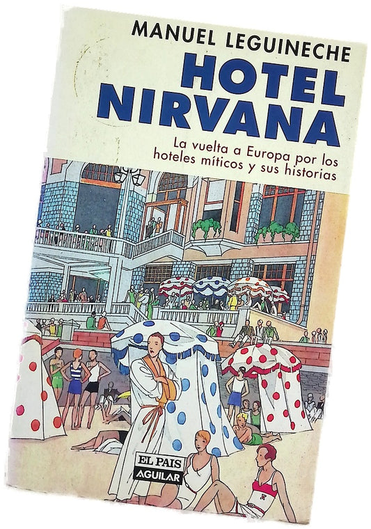 Hotel Nirvana la vuelta a Europa por los hoteles míticos y sus historias
