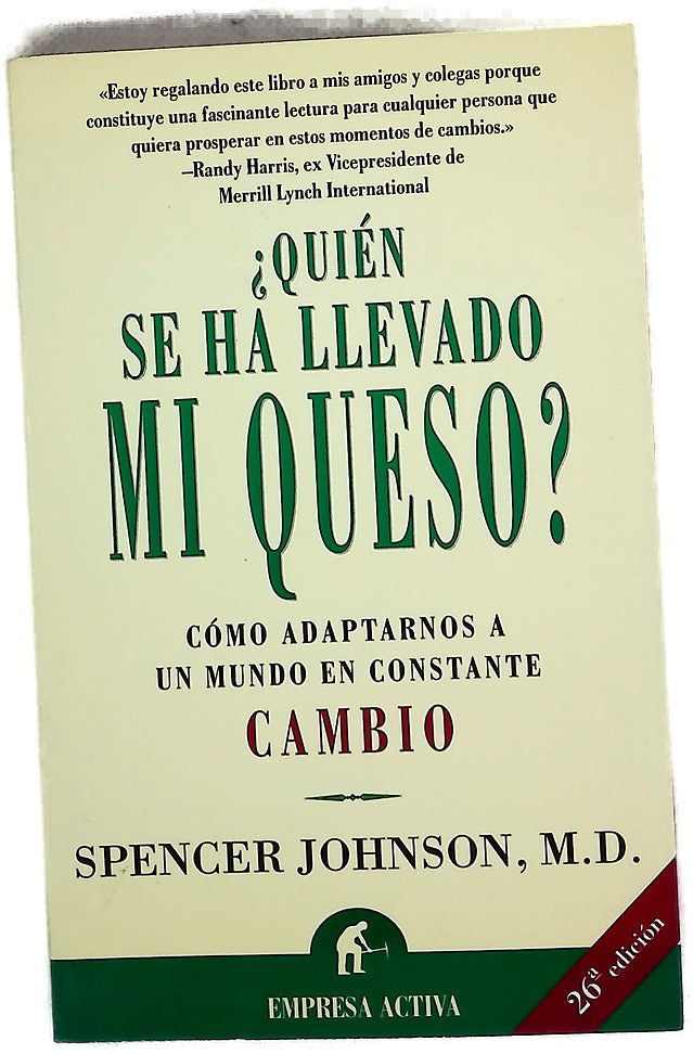 ¿Quién se ha llevado mi queso? una manera sorprendente de afrontar el cambio en el trabajo y en la vida privada