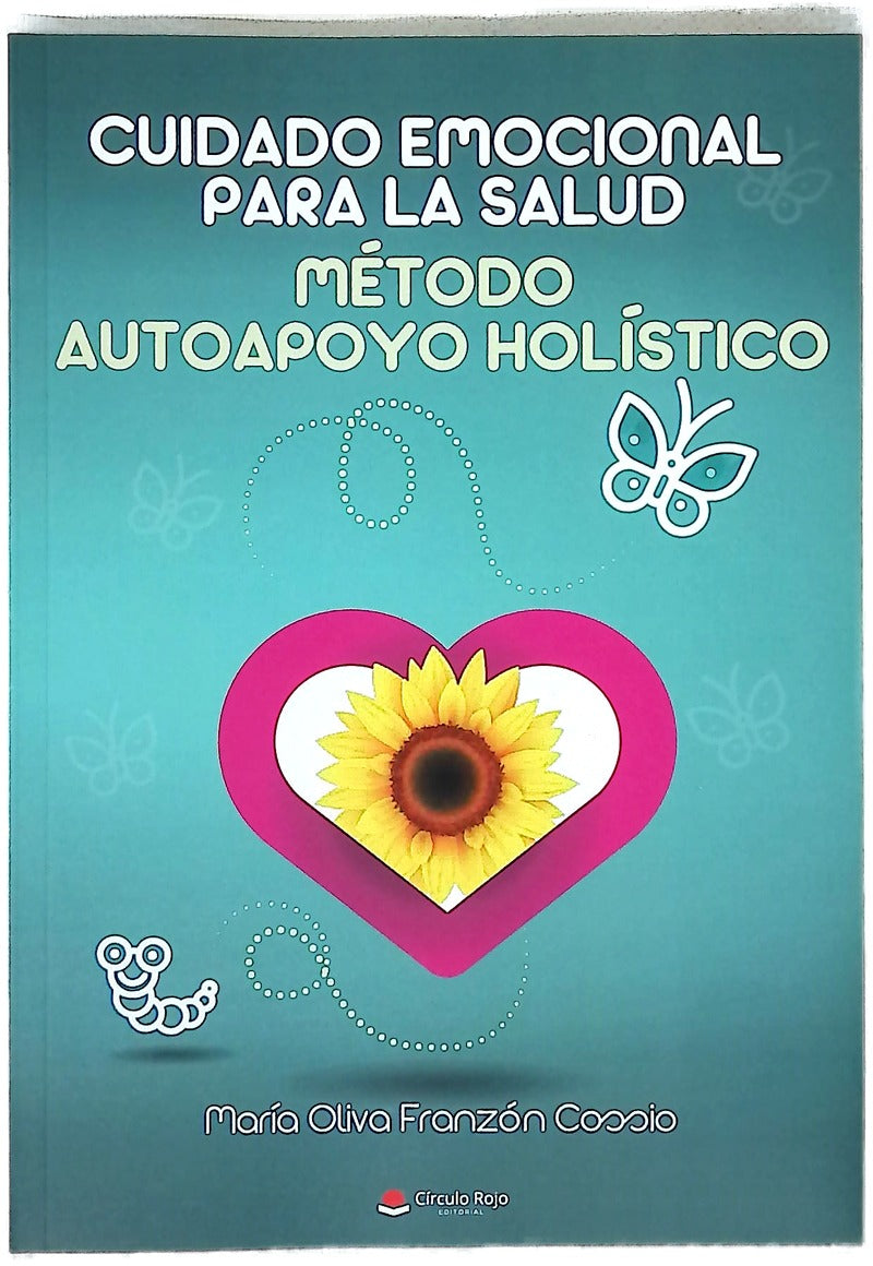 Cuidado emocional para la salud : método autoapoyo holístico