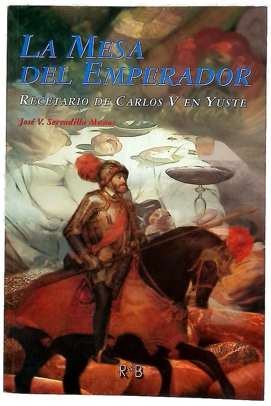 La mesa del emperador recetario de Carlos V en Yuste