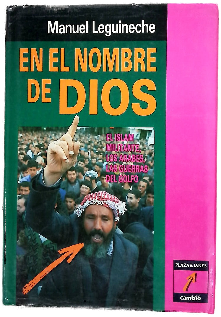 En el nombre de Dios el Islam militante, los árabes, las guerras del Golfo
