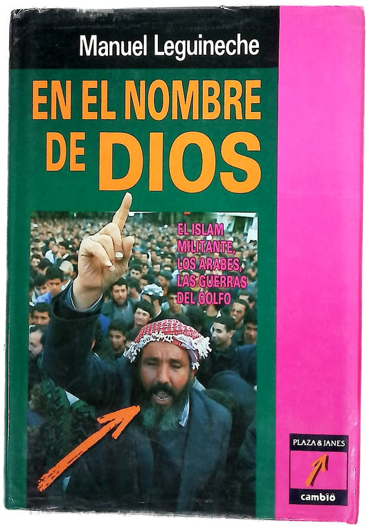 En el nombre de Dios el Islam militante, los árabes, las guerras del Golfo