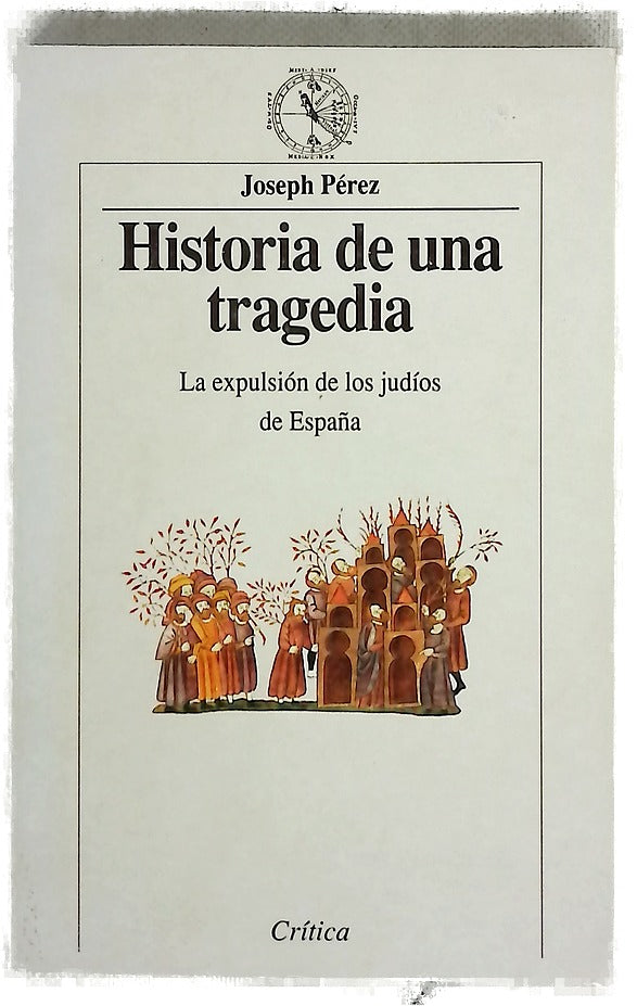 Historia de una tragedia la expulsión de los judíos de España