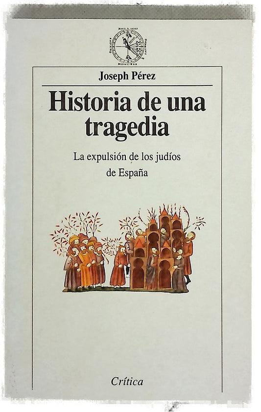 Historia de una tragedia la expulsión de los judíos de España