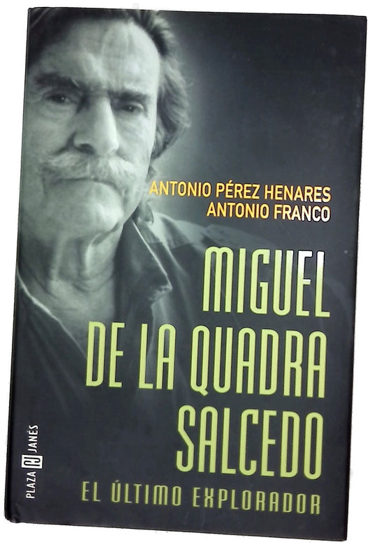 Miguel de la Quadra Salcedo el último explorador