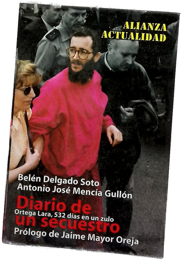 Diario de un secuestro Ortega Lara, 532 días en un zulo