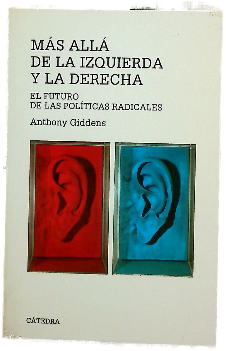 Más allá de la izquierda y la derecha el futuro de las políticas radicales