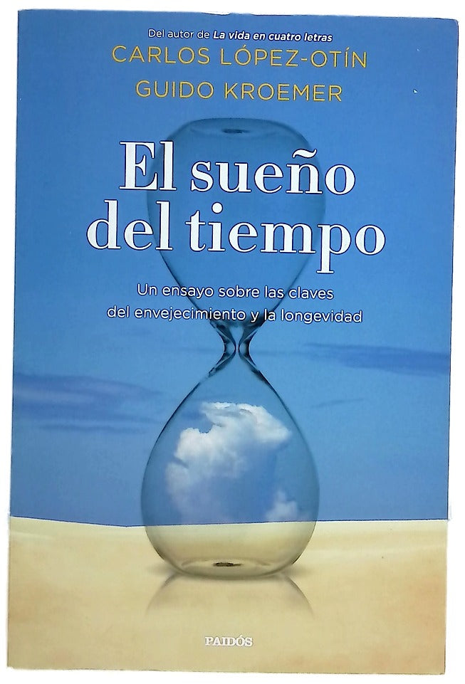 El sueño del tiempo : un ensayo sobre las claves del envejecimiento y la longevidad