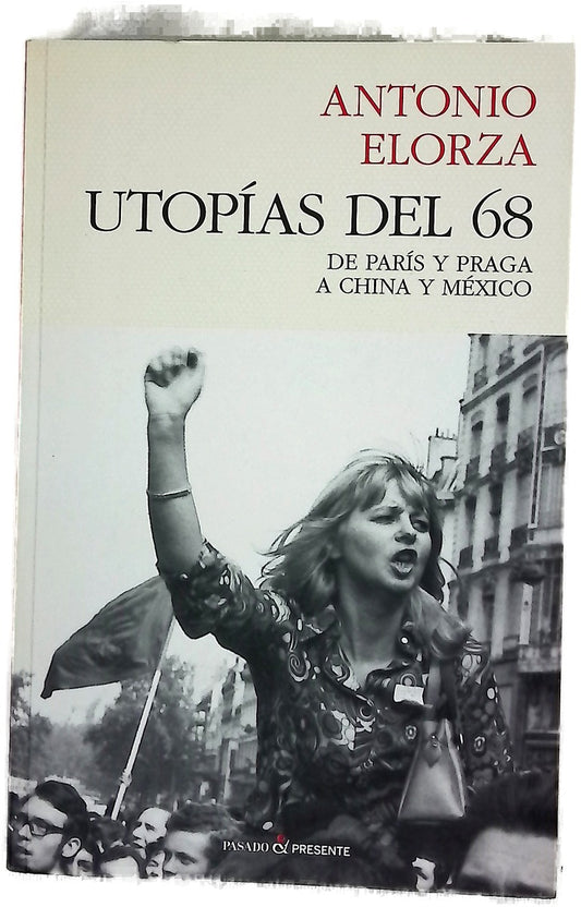 Utopías del 68 : de París y Praga a China y México