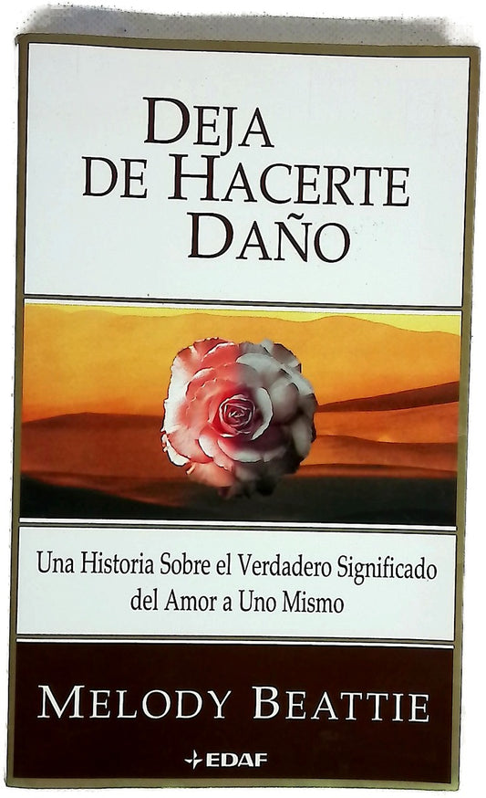 Deja de hacerte daño una historia sobre el verdadero significado del amor a uno mismo