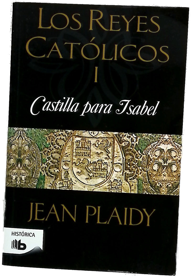 Los Reyes Católicos I: Castilla para Isabel