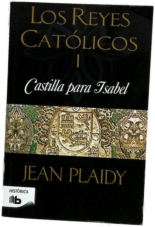 Los Reyes Católicos I: Castilla para Isabel