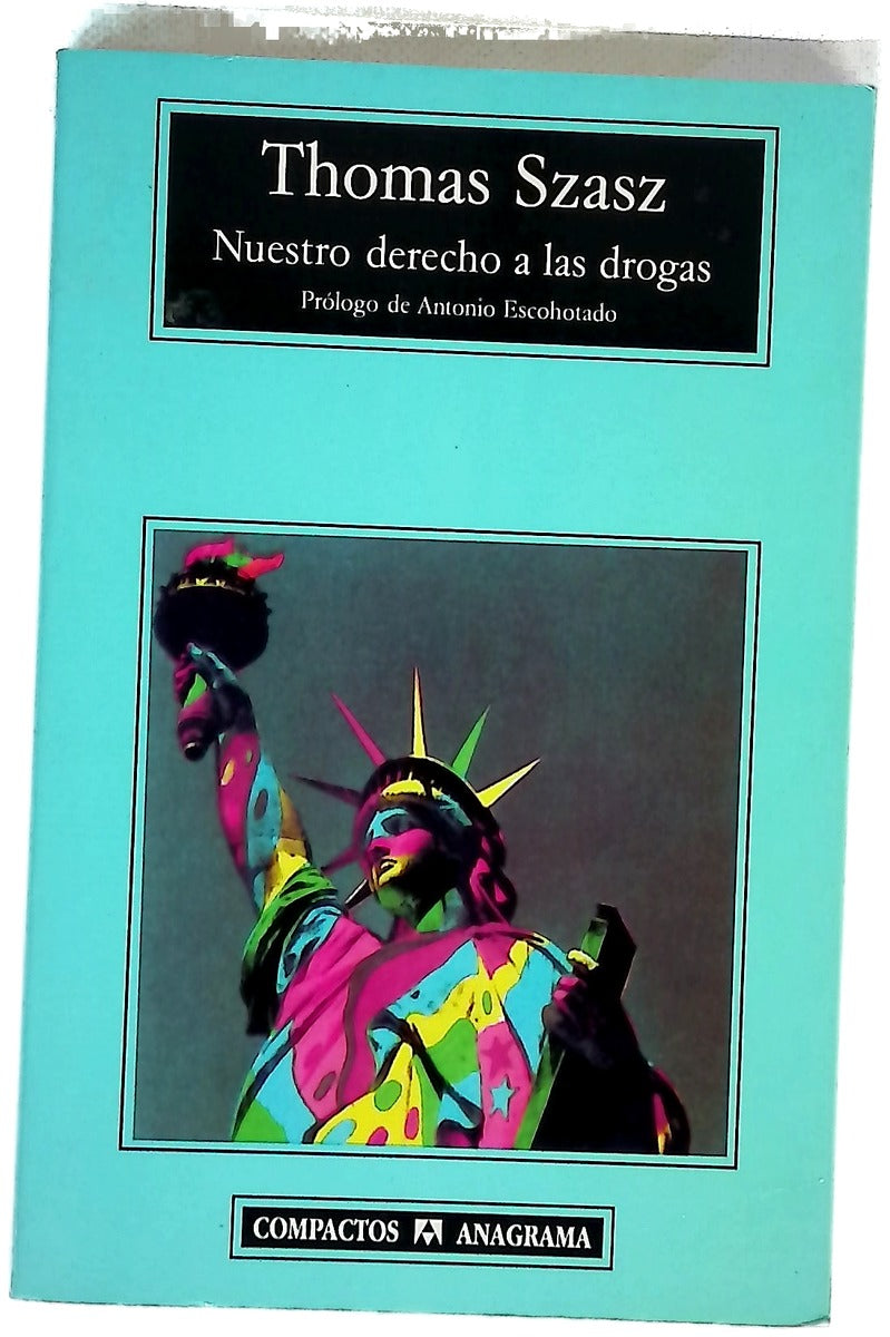 Nuestro derecho a las drogas en defensa de un mercado libre