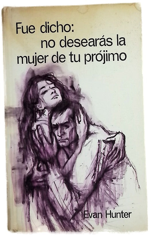 Fue dicho: no desearás la mujer de tu prójimo