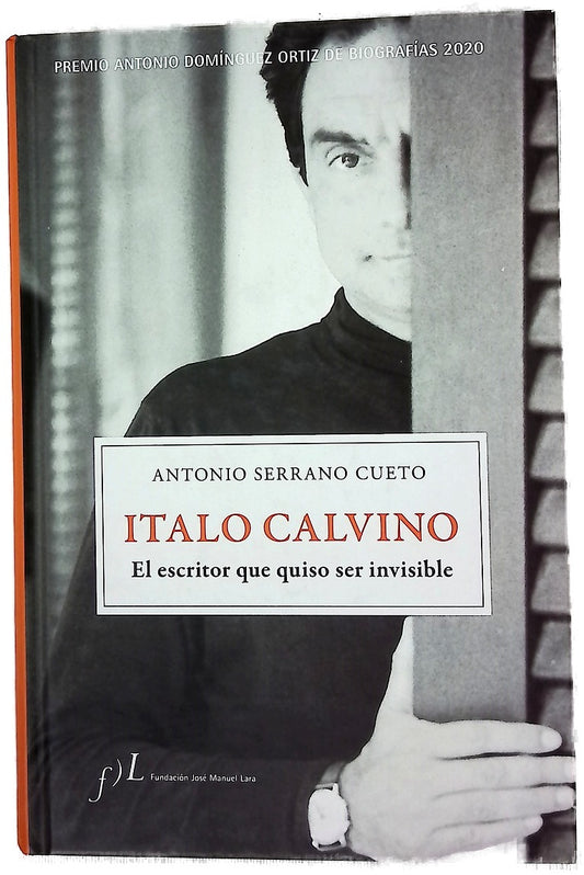 Italo Calvino : El escritor que quiso ser invisible : Premio Antonio Domínguez Ortiz de Biografías 2020