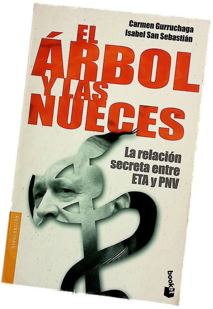 El árbol y las nueces : la relación secreta entre ETA y PNV