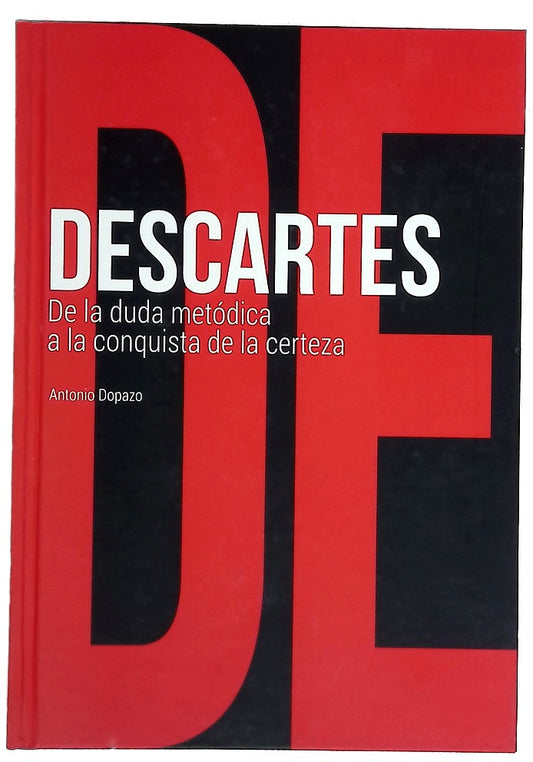Descartes : de la duda metódica a la conquista de la certeza