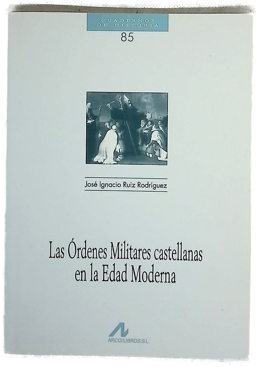 Las órdenes militares castellanas en la Edad Moderna