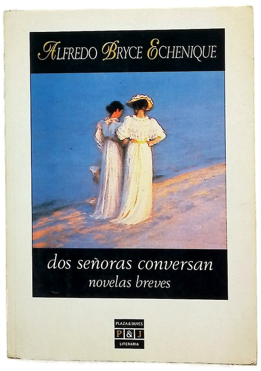 Novelas breves Dos señoras conversan ; Un sapo en el desierto ; Los grandes hombres son así. Y también asá