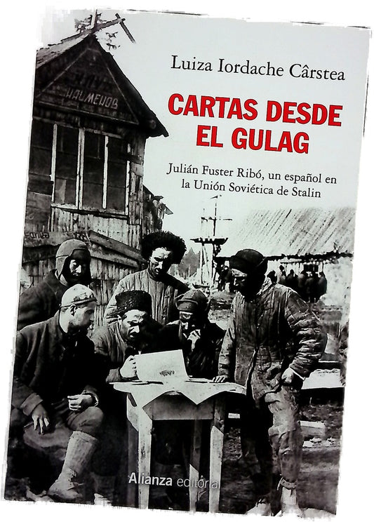 Cartas desde el gulag : Julián Fuster Ribó, un español en la Unión Soviética de Stalin