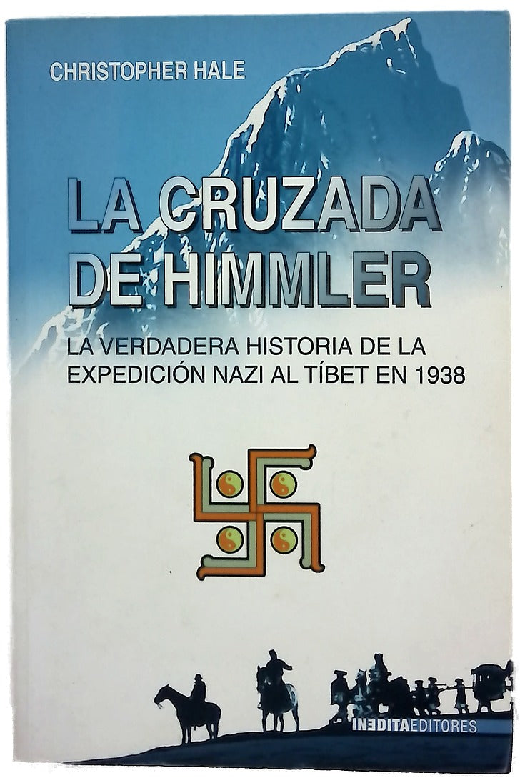 La cruzada de Himmler  : la historia de la expedición nazi al Tíbet en 1938 