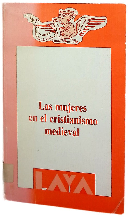 Las mujeres en el cristianismo medieval imágenes teóricas y cauces de actuación religiosa