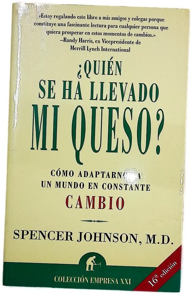¿Quién se ha llevado mi queso? una manera sorprendente de afrontar el cambio en el trabajo y en la vida privada