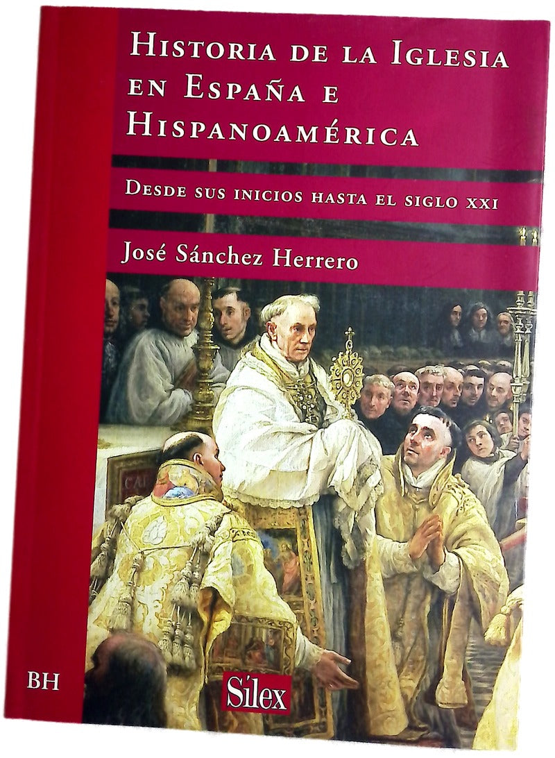Historia de la iglesia en España e Hispanoamérica desde sus inicios hasta el siglo XXI