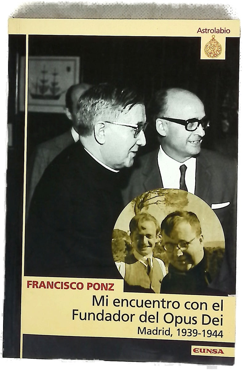 Mi encuentro con el fundador del Opus Dei Madrid, 1939-1944
