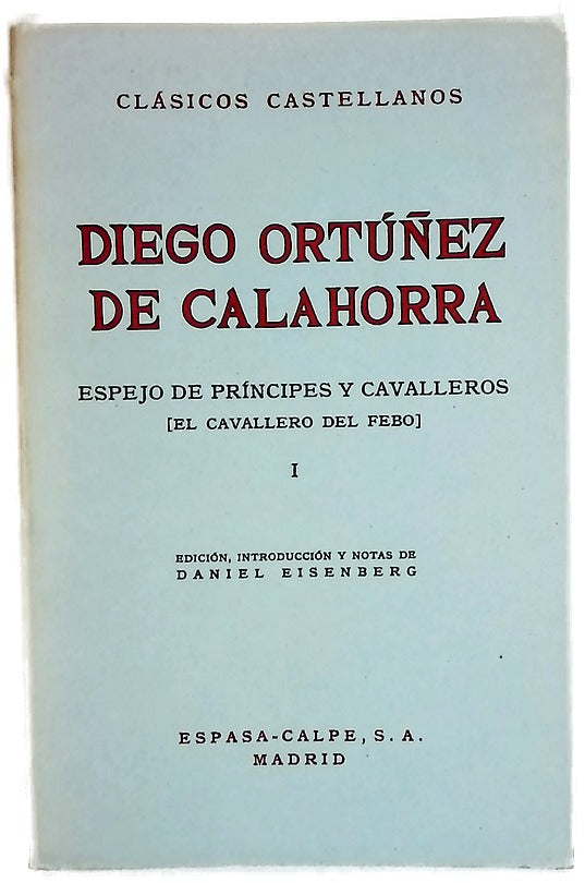 Espejo de príncipes y cavalleros [el Cavallero del Febo] I