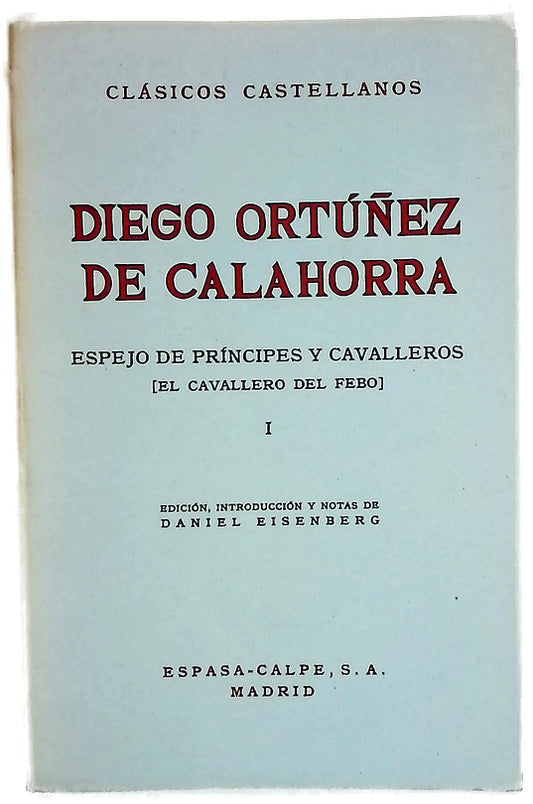 Espejo de príncipes y cavalleros [el Cavallero del Febo] I