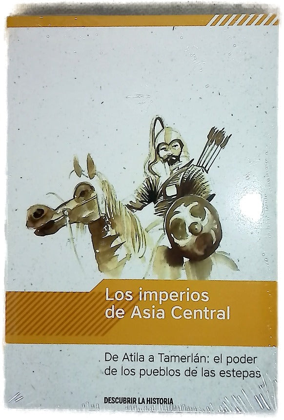 Los imperios de Asia central : de Atila a Tamerlán : el poder de los pueblos de las estepas