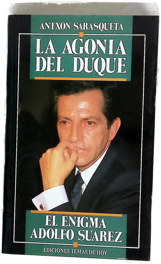 La agonía del duque el enigma Adolfo Suárez