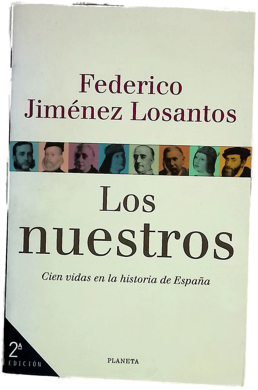 Los nuestros cien vidas en la historia de España