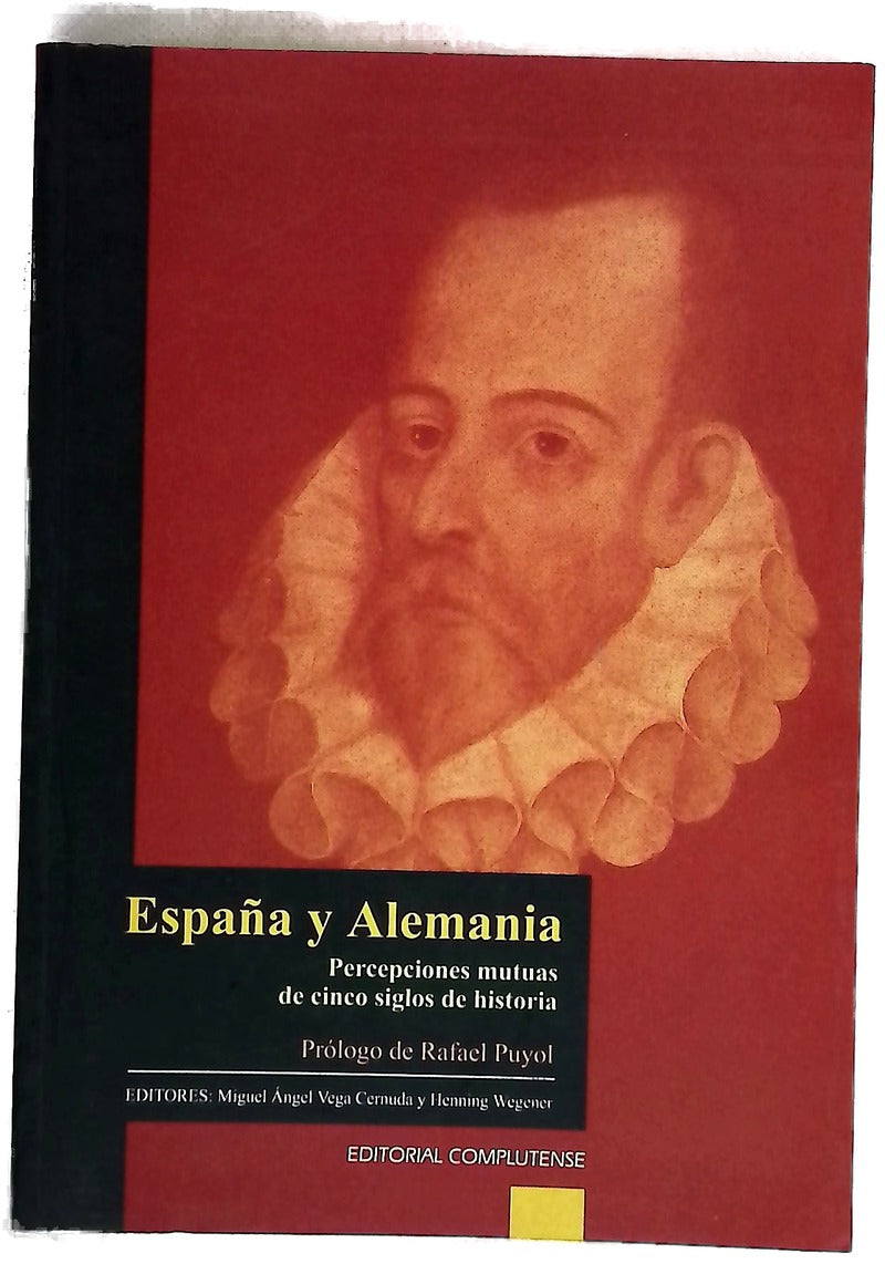 España y Alemania percepciones mutuas de cinco siglos de historia