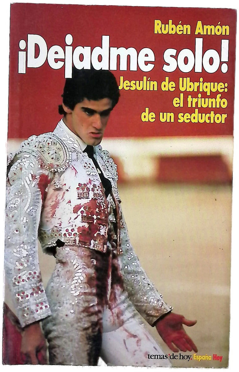 ¡Dejadme solo!