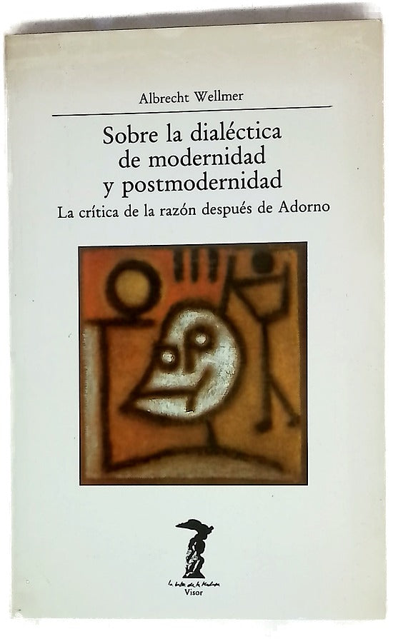 Sobre la dialéctica de modernidad y postmodernidad la crítica de la razón después de Adorno