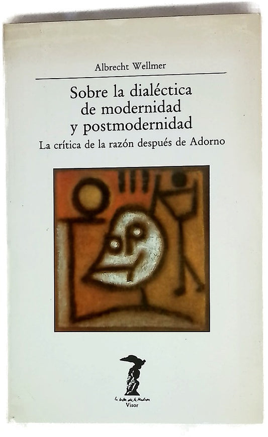 Sobre la dialéctica de modernidad y postmodernidad la crítica de la razón después de Adorno