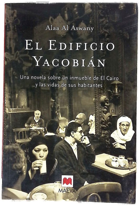 El edificio Yacobián una novela sobre un inmueble de El Cairo y las vidas de sus habitantes